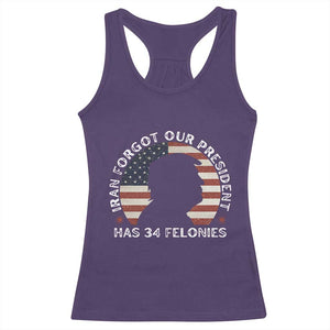 Iran Forgot Our President Has 34 Felonies Racerback Tank Top Funny Political Satire Patriotic TS02 Purple Print Your Wear