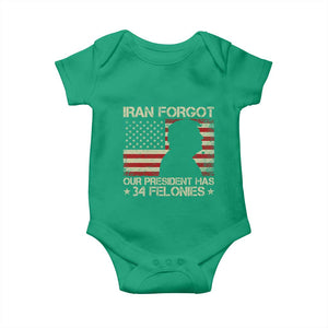 Iran Forgot Our President Has 34 Felonies Baby Onesie Funny Political Satire Patriotic Flag TS02 Irish Green Print Your Wear