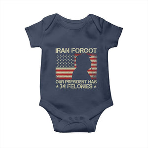 Iran Forgot Our President Has 34 Felonies Baby Onesie Funny Political Satire Patriotic Flag TS02 Navy Print Your Wear