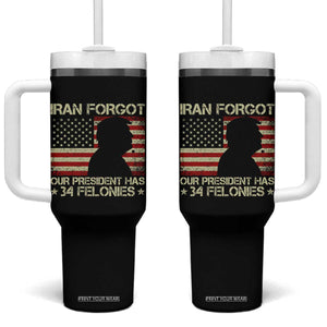 Iran Forgot Our President Has 34 Felonies Tumbler With Handle Funny Political Satire Patriotic Flag TS02 One Size: 40 oz Black Print Your Wear