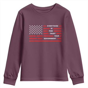 Everything Is Fine Trust Your Government Patriotic Flag Youth Sweatshirt Sarcastic Political Humor TS02 Maroon Print Your Wear