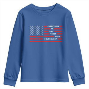 Everything Is Fine Trust Your Government Patriotic Flag Youth Sweatshirt Sarcastic Political Humor TS02 Royal Blue Print Your Wear