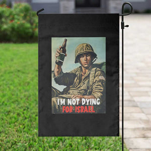 I’m Not Dying For Israel America First Veteran Garden Flag Anti Foreign War Military Statement TS02 Print Your Wear