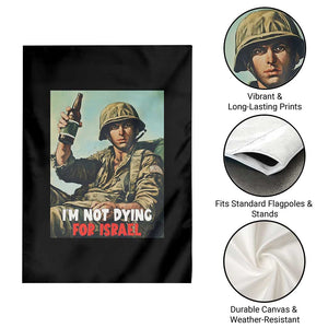 I’m Not Dying For Israel America First Veteran Garden Flag Anti Foreign War Military Statement TS02 Print Your Wear