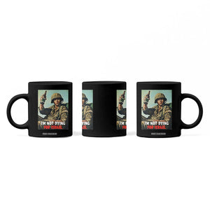 I’m Not Dying For Israel America First Veteran Coffee Mug Anti Foreign War Military Statement TS02 Print Your Wear