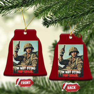 I’m Not Dying For Israel America First Veteran Ceramic Ornament Anti Foreign War Military Statement TS02 Print Your Wear