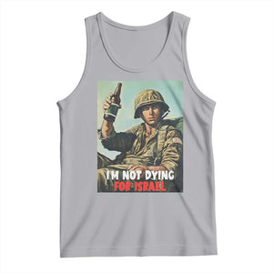 I’m Not Dying For Israel America First Veteran Tank Top Anti Foreign War Military Statement TS02 Athletic Heather Print Your Wear