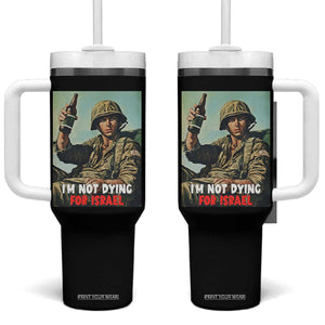 I’m Not Dying For Israel America First Veteran Tumbler With Handle Anti Foreign War Military Statement TS02 One Size: 40 oz Black Print Your Wear