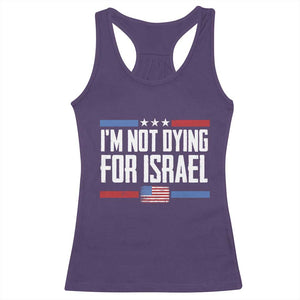 I’m Not Dying For Israel America First Political Statement Racerback Tank Top Red White Blue Patriotic Military Protest TS02 Purple Print Your Wear