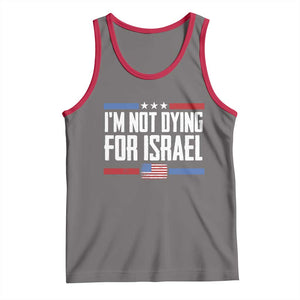 I’m Not Dying For Israel America First Political Statement Tank Top Red White Blue Patriotic Military Protest TS02 Deep Heather Red Print Your Wear