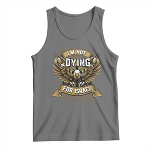 I’m Not Dying For Israel America First Military Statement Tank Top atriotic Eagle Veteran Anti Foreign War TS02 Black Heather Print Your Wear