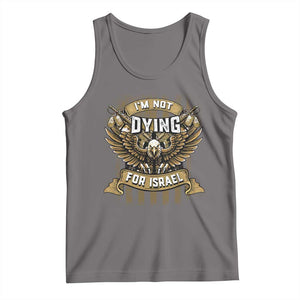 I’m Not Dying For Israel America First Military Statement Tank Top atriotic Eagle Veteran Anti Foreign War TS02 Deep Heather Print Your Wear