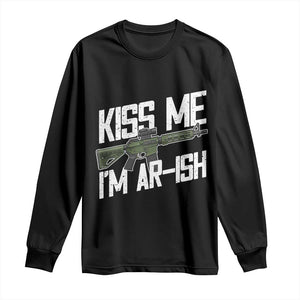 Kiss Me Im ARish Funny St Patricks Day Long Sleeve Shirt Tactical Irish Humor for Gun Enthusiasts TS02 Black Print Your Wear