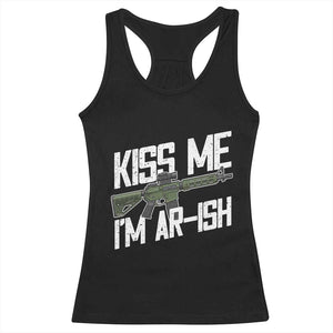 Kiss Me Im ARish Funny St Patricks Day Racerback Tank Top Tactical Irish Humor for Gun Enthusiasts TS02 Black Print Your Wear