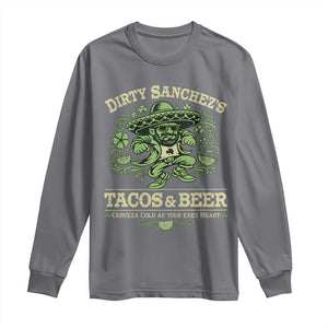 Dirty Sanchezs Tacos and Beer Funny Fiesta Long Sleeve Shirt Cerveza Cold as Your Exes Heart Mexican Party Humor TS02 Charcoal Print Your Wear