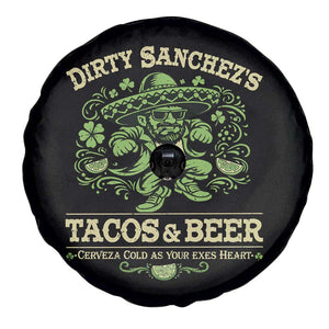 Dirty Sanchezs Tacos and Beer Funny Fiesta Spare Tire Cover Cerveza Cold as Your Exes Heart Mexican Party Humor TS02 Print Your Wear