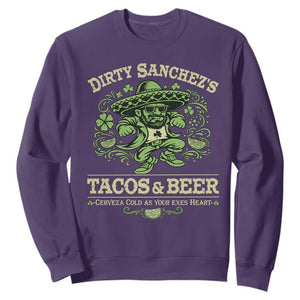 Dirty Sanchezs Tacos and Beer Funny Fiesta Sweatshirt Cerveza Cold as Your Exes Heart Mexican Party Humor TS02 Purple Print Your Wear