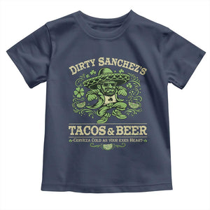 Dirty Sanchezs Tacos and Beer Funny Fiesta Toddler T Shirt Cerveza Cold as Your Exes Heart Mexican Party Humor TS02 Navy Print Your Wear