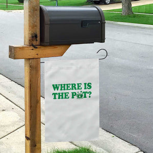 Where Is The Pot Funny St Patricks Day Garden Flag Lucky Clover Irish Drinking Humor TS02 Print Your Wear
