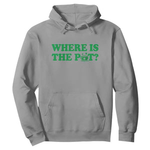 Where Is The Pot Funny St Patricks Day Hoodie Lucky Clover Irish Drinking Humor TS02 Sport Gray Print Your Wear
