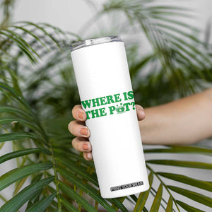 Where Is The Pot Funny St Patricks Day Skinny Tumbler Lucky Clover Irish Drinking Humor TS02 Print Your Wear
