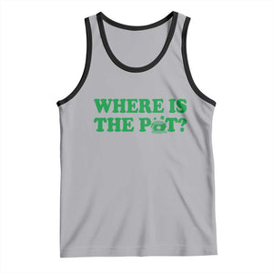 Where Is The Pot Funny St Patricks Day Tank Top Lucky Clover Irish Drinking Humor TS02 Athletic Heather Black Print Your Wear