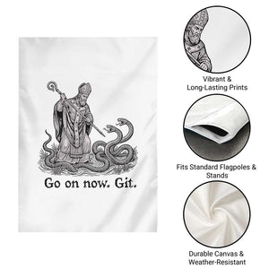 Go On Now Git Funny Saint Patrick Banishing Snakes Garden Flag Irish History Humor St Patricks Day TS02 Print Your Wear