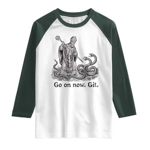Go On Now Git Funny Saint Patrick Banishing Snakes Raglan Shirt Irish History Humor St Patricks Day TS02 White Dark Forest Green Print Your Wear