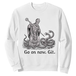 Go On Now Git Funny Saint Patrick Banishing Snakes Sweatshirt Irish History Humor St Patricks Day TS02 White Print Your Wear