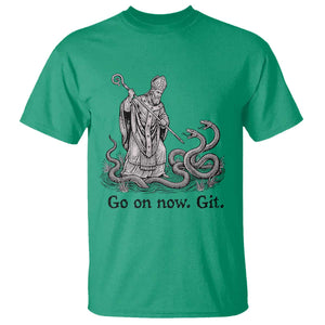 Go On Now Git Funny Saint Patrick Banishing Snakes T Shirt - Irish History Humor St Patricks Day TS02 Irish Green Print Your Wear