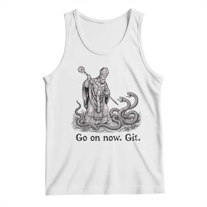 Go On Now Git Funny Saint Patrick Banishing Snakes Tank Top Irish History Humor St Patricks Day TS02 White Print Your Wear