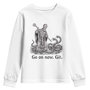 Go On Now Git Funny Saint Patrick Banishing Snakes Youth Sweatshirt Irish History Humor St Patricks Day TS02 White Print Your Wear
