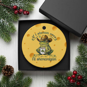 If I Shenan Once I Will Shenanigan Funny Frog Cowboy Ceramic Ornament St Patricks Day Shenanigans Humor TS02 1pc Yellow Cheese Print Your Wear