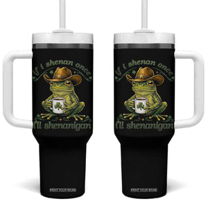 If I Shenan Once I Will Shenanigan Funny Frog Cowboy Tumbler With Handle St Patricks Day Shenanigans Humor TS02 One Size: 40 oz Black Print Your Wear