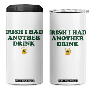 Irish I Had Another Drink 4 in 1 Can Cooler Tumbler Funny St Patricks Day Beer Drinking Joke Pub Humor TS02 One Size: 16 oz White Print Your Wear