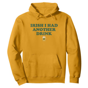 Irish I Had Another Drink Hoodie Funny St Patricks Day Beer Drinking Joke Pub Humor TS02 Gold Print Your Wear