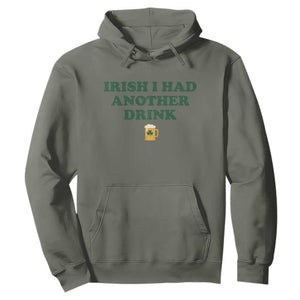 Irish I Had Another Drink Hoodie Funny St Patricks Day Beer Drinking Joke Pub Humor TS02 Military Green Print Your Wear