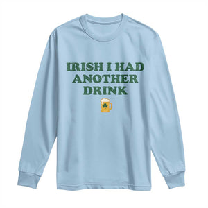 Irish I Had Another Drink Long Sleeve Shirt Funny St Patricks Day Beer Drinking Joke Pub Humor TS02 Light Blue Print Your Wear