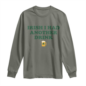 Irish I Had Another Drink Long Sleeve Shirt Funny St Patricks Day Beer Drinking Joke Pub Humor TS02 Military Green Print Your Wear