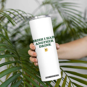 Irish I Had Another Drink Skinny Tumbler Funny St Patricks Day Beer Drinking Joke Pub Humor TS02 Print Your Wear