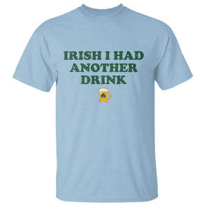 Irish I Had Another Drink T Shirt Funny St Patricks Day Beer Drinking Joke Pub Humor TS02 Light Blue Print Your Wear