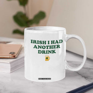 Irish I Had Another Drink Coffee Mug Funny St Patricks Day Beer Drinking Joke Pub Humor TS02 Print Your Wear