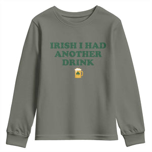 Irish I Had Another Drink Youth Sweatshirt Funny St Patricks Day Beer Drinking Joke Pub Humor TS02 Military Green Print Your Wear