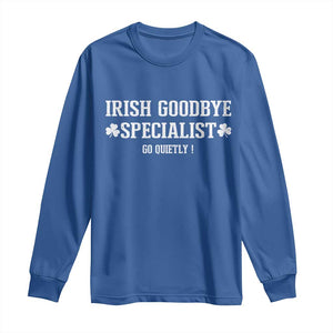 Funny Irish Goodbye Specialist Go Quietly Long Sleeve Shirt St Patricks Day Introvert Humor TS02 Royal Blue Print Your Wear