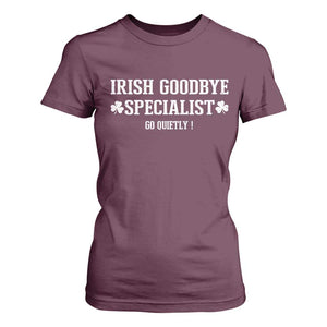 Funny Irish Goodbye Specialist Go Quietly T Shirt For Women St Patricks Day Introvert Humor TS02 Maroon Print Your Wear
