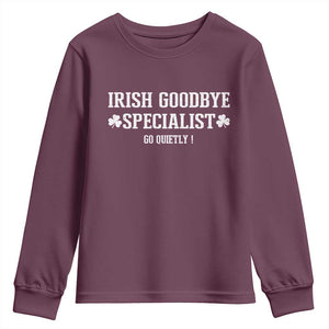 Funny Irish Goodbye Specialist Go Quietly Youth Sweatshirt St Patricks Day Introvert Humor TS02 Maroon Print Your Wear