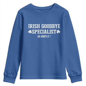 Funny Irish Goodbye Specialist Go Quietly Youth Sweatshirt St Patricks Day Introvert Humor TS02 Royal Blue Print Your Wear