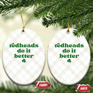 Redheads Do It Better Funny Irish Pride Ceramic Ornament St Patricks Day Ginger Humor TS02 Print Your Wear