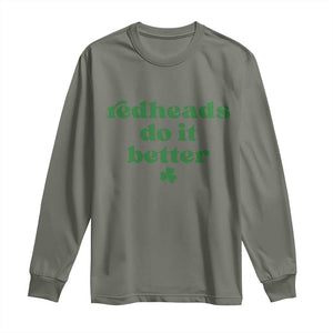 Redheads Do It Better Funny Irish Pride Long Sleeve Shirt St Patricks Day Ginger Humor TS02 Military Green Print Your Wear