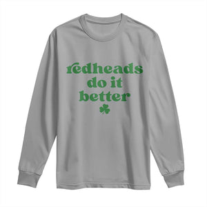 Redheads Do It Better Funny Irish Pride Long Sleeve Shirt St Patricks Day Ginger Humor TS02 Sport Gray Print Your Wear